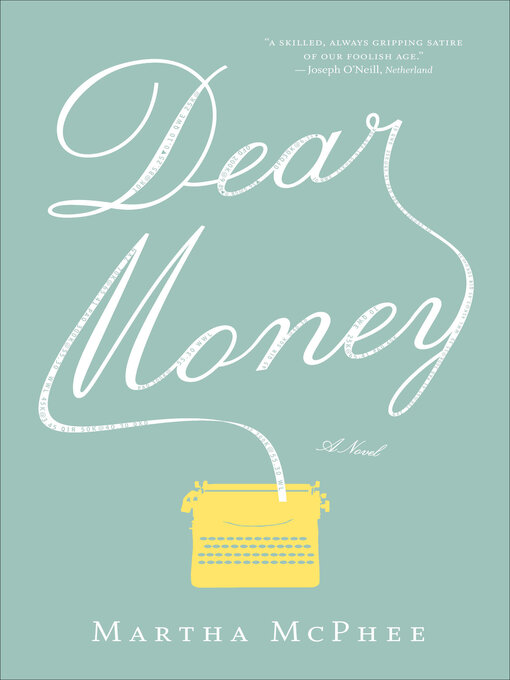 Title details for Dear Money by Martha McPhee - Available